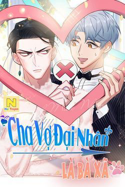 Truyện tranh Cha Vợ Đại Nhân Là Bà Xã