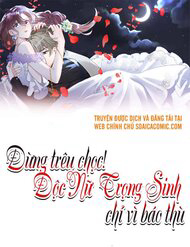 Truyện tranh Đừng Trêu Chọc! Độc Nữ Trọng Sinh Chỉ Vì Báo Thù