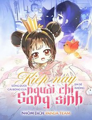 Truyện tranh Kiếp Này Em Sẽ Không Sống Dưới Cái Bóng Của Người Chị Song Sinh