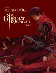 Truyện tranh Mày Mong Ước Gì Ở Đôi Mắt Đục Ngầu Ấy