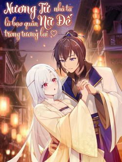 Truyện tranh Nương Tử nhà ta là Bạo Quân Nữ Đế trong tương lai