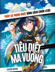 Truyện tranh Pháp Sư Mạnh Nhất Dùng Sách Chiến Lược, Tự Mình Tiêu Diệt Ma Vương