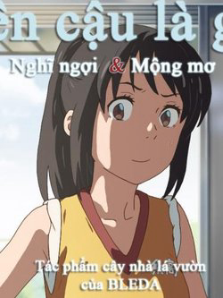 Truyện tranh Tên cậu là gì Nghĩ ngợi &amp; Mộng mơ