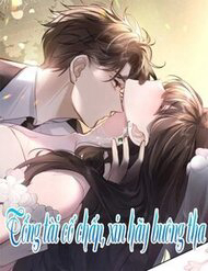 Truyện tranh Tổng Tài Cố Chấp, Xin Hãy Buông Tha