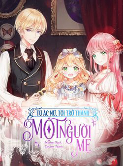 Truyện tranh Từ Ác Nữ Tôi Trở Thành Một Người Mẹ