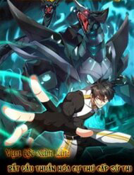 Truyện tranh Vạn Tộc Xâm Lược: Bắt Đầu Thuần Hóa Cự Thú Cấp Sử Thi